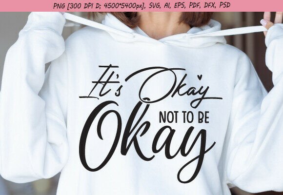 Download It's Okay Not to Be Okay Elegant SVG PNG - Svg Collection