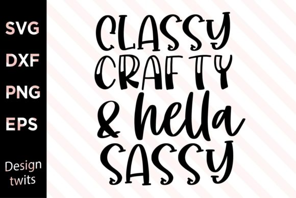 Download Classy Crafty &amp; Hella Sassy SVG - Svg Collection